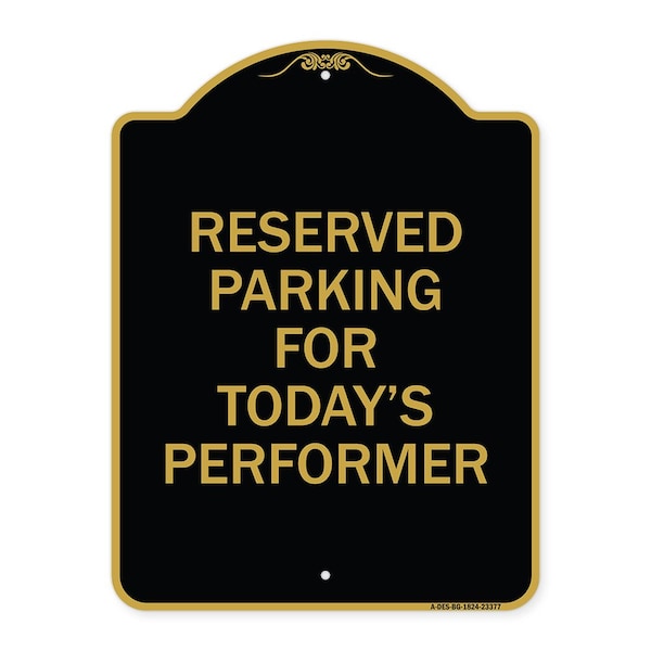 Signmission Parking Reserved for Todays Performer, Black & Gold Aluminum Sign, 18" x 24", BG-1824-23377 A-DES-BG-1824-23377 - main